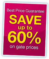 Best price guarantee - Save up to 60% on gate prices